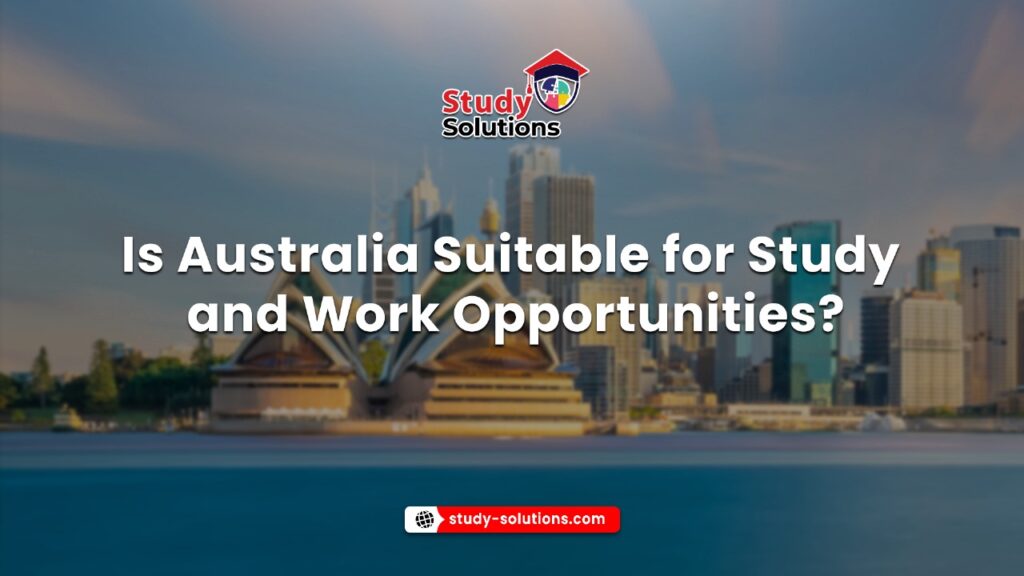 Study and Work Opportunities in Australia